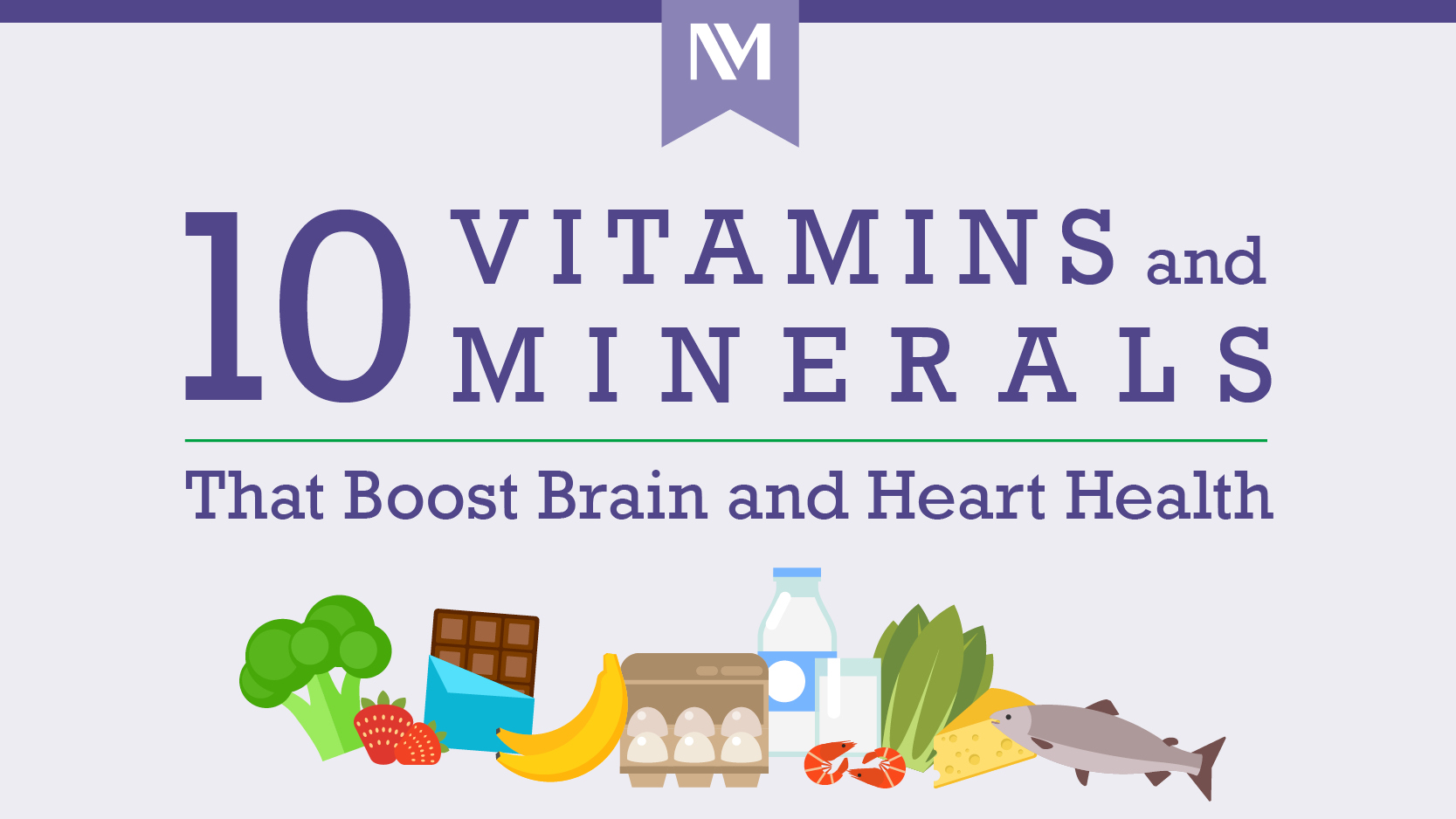 10 Vitamins And Minerals That Boost Brain And Heart Health Infographic Northwestern Medicine